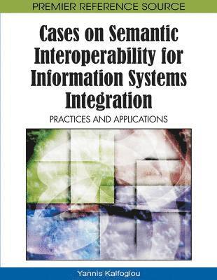 Cases on Semantic Interoperability for Information Systems Integration 1