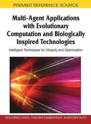 bokomslag Multi-Agent Applications with Evolutionary Computation and Biologically Inspired Technologies: Intelligent Techniques for Ubiquity and Optimization