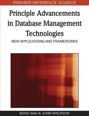 Keng Siau, John Erickson - Principle Advancements in Database Management Technologies, Inbunden
