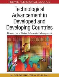 bokomslag Technological Advancement in Developed and Developing Countries: Discoveries in Global Information Management