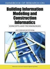 bokomslag Handbook of Research on Building Information Modeling and Construction Informatics: Concepts and Technologies