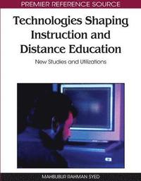bokomslag Technologies Shaping Instruction and Distance Education: New Studies and Utilizations