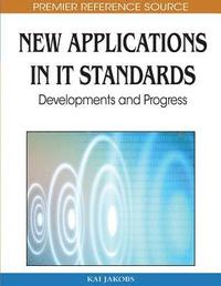 bokomslag New Applications in IT Standards: Developments and Progress