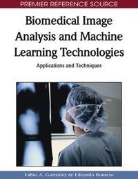 bokomslag Biomedical Image Analysis and Machine Learning Technologies: Applications and Techniques