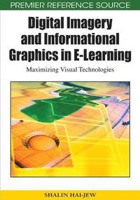 bokomslag Digital Imagery and Informational Graphics in E-Learning: Maximizing Visual Technologies