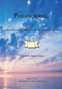bokomslag Paranormal A New Testament Scholar Looks at the Afterlife