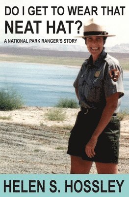 bokomslag Do I Get to Wear That Neat Hat? A National Park Ranger's Story