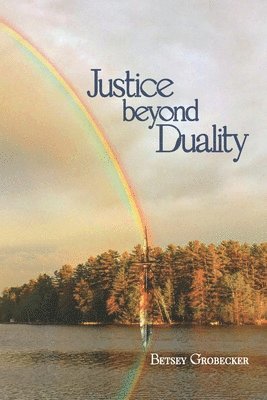 Justice beyond Duality 1