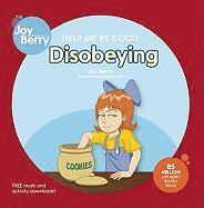 Help Me Be Good Disobeying