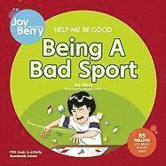 Help Me Be Good Being a Bad Sport