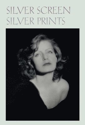 bokomslag Silver Screen Silver Prints - Hollywood Glamour Portraits from the Robert Dance Collection