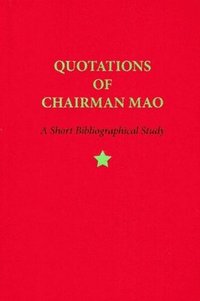 bokomslag Quotations of Chairman Mao, 19642014  A Short Bibliographical Study