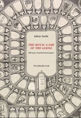 bokomslag The Royal Game of the Goose  Four Hundred Years of Printed Board Games