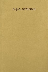 bokomslag A. J. A. Symons - A Bibliomane, His Books, and His Clubs