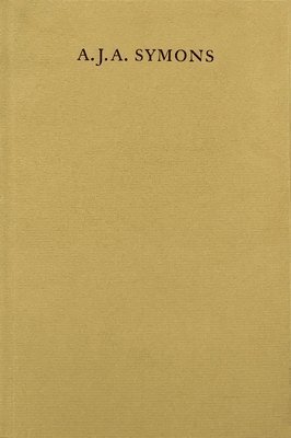 bokomslag A. J. A. Symons - A Bibliomane, His Books, and His Clubs