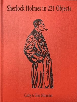 bokomslag Sherlock Holmes in 221 Objects - From the Collection of Glen S. Miranker