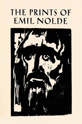 bokomslag The Prints of Emil Nolde: (18971956)