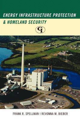 Energy Infrastructure Protection and Homeland Security 1