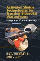 Joseph Cleary, Wesley Eckenfelder - Activated Sludge Technologies for Treating Industrial Wastewaters: Design and Troubleshooting, Häftad