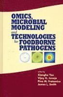 Xianghe Yan, Vijay K. Juneja, P. M. Fratamico, James L. Smith - Omics, Microbial Modeling and Technologies for Foodborne Pathogens, Inbunden
