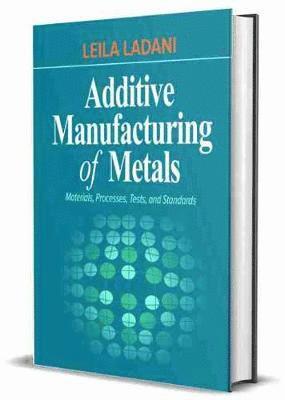 bokomslag Additive Manufacturing of Metals