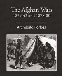 bokomslag The Afghan Wars 1839-42 and 1878-80