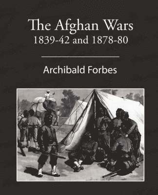 Afghan Wars 1839-42 and 1878-80
