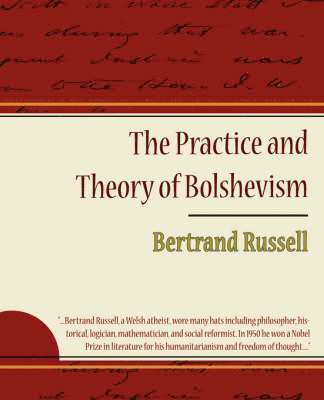 Bertrand Russell - Practice and Theory of Bolshevism, Häftad