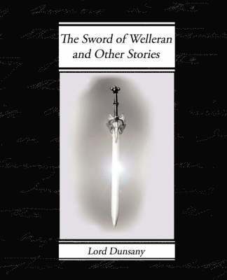 The Sword of Welleran and Other Stories 1