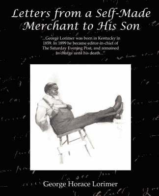 Letters from a Self-Made Merchant to His Son 1