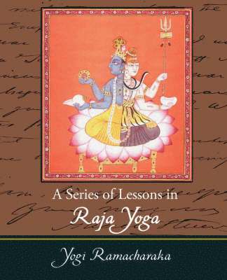 Yogi Ramacharaka - Series of Lessons in Raja Yoga, Häftad