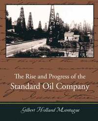 bokomslag The Rise and Progress of the Standard Oil Company