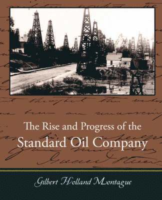 bokomslag The Rise and Progress of the Standard Oil Company