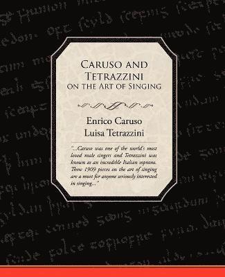 Enrico Caruso - Caruso and Tetrazzini on the Art of Singing, Häftad