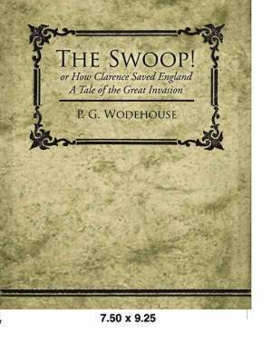 bokomslag Swoop! or How Clarence Saved England - A Tale of the Great Invasion
