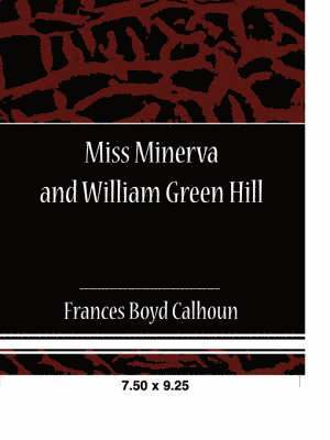 Miss Minerva and William Green Hill 1