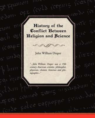 John William Draper - History of the Conflict Between Religion and Science, Häftad