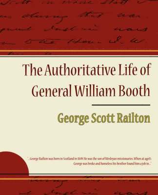 George Scott Railton - Authoritative Life of General William Booth, Häftad