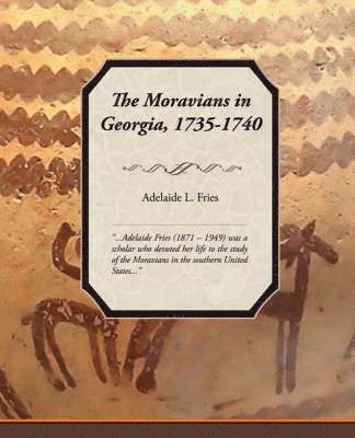 bokomslag The Moravians in Georgia, 1735-1740