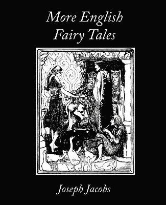 Joseph Jacobs - More English Fairy Tales, Häftad