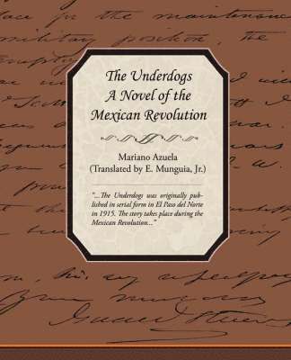 The Underdogs - A Novel of the Mexican Revolution 1