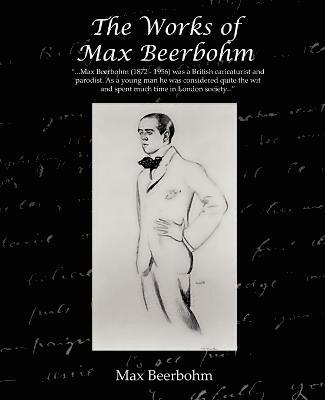 bokomslag The Works of Max Beerbohm