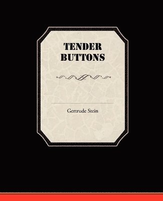 Gertrude Stein - Tender Buttons, Häftad