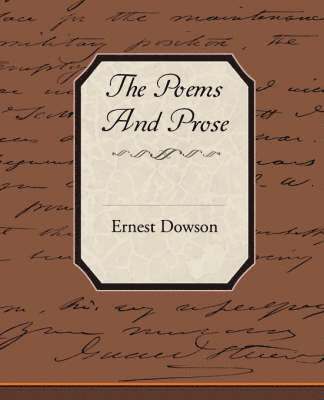 Poems and Prose of Ernest Dowson