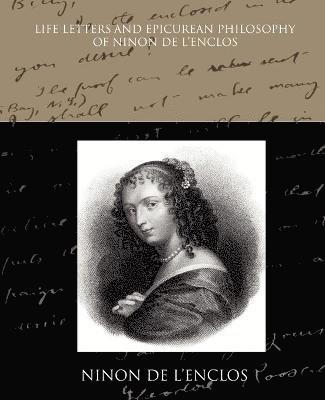 bokomslag Life Letters and Epicurean Philosophy of Ninon de L Enclos