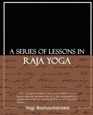 Yogi Ramacharaka - Series of Lessons in Raja Yoga, Häftad