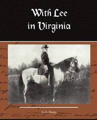 bokomslag With Lee in Virginia a Story of the American Civil War