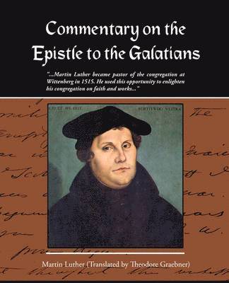 Commentary on the Epistle to the Galatians Martin Luther 1