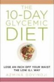 bokomslag 10-Day Glycemic Diet: Lose an Inch Off Your Waist the Low G.I. Way