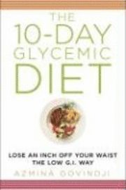 Azmina Govindji - 10-Day Glycemic Diet: Lose an Inch Off Your Waist the Low G.I. Way, Häftad
